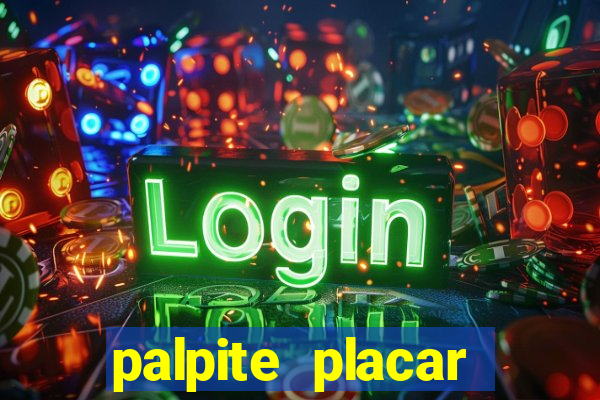 palpite placar exato de hoje