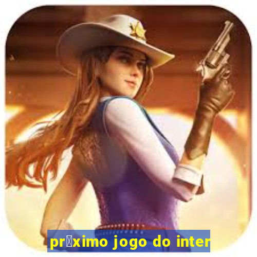 pr贸ximo jogo do inter