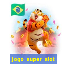 jogo super slot paga mesmo