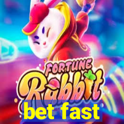 bet fast