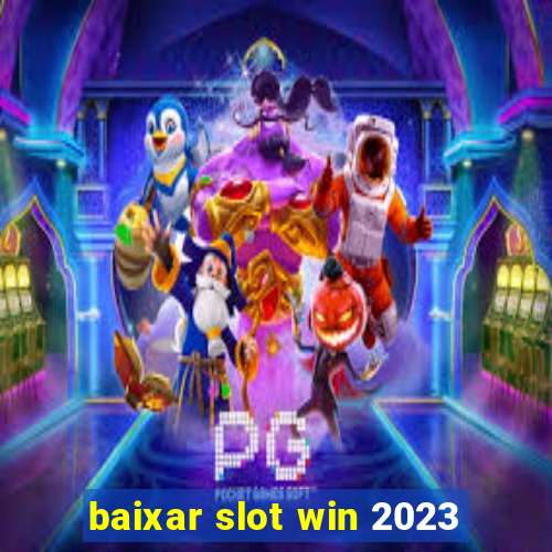 baixar slot win 2023