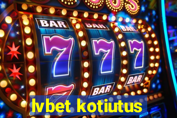 lvbet kotiutus