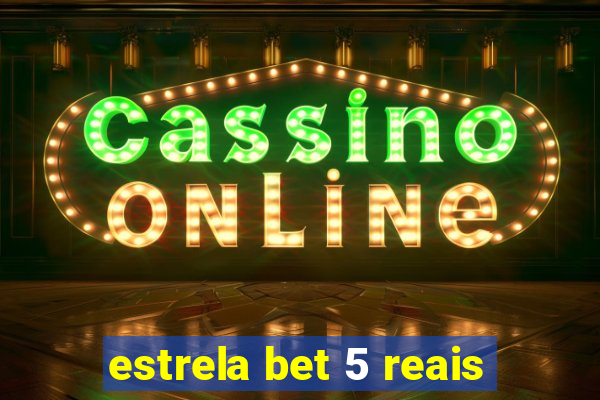 estrela bet 5 reais