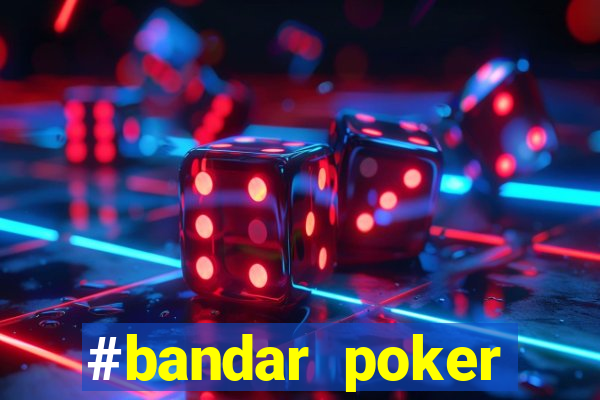 #bandar poker #situs bola