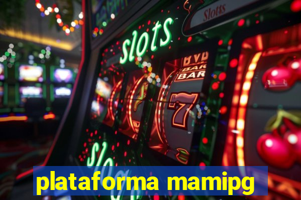 plataforma mamipg