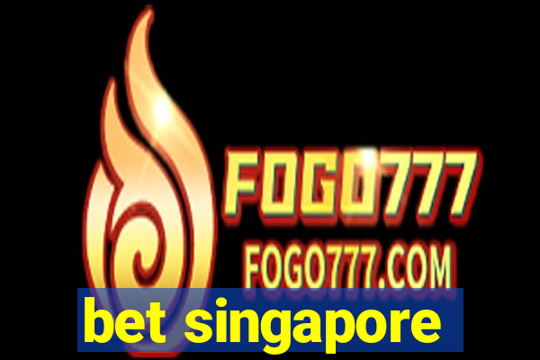 bet singapore