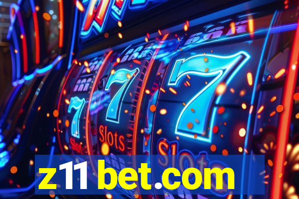 z11 bet.com