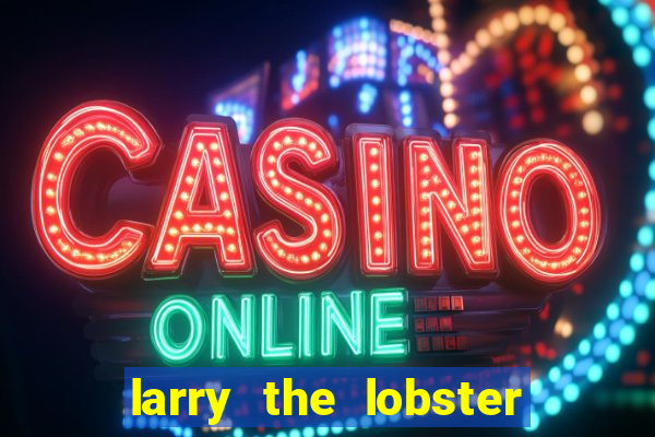 larry the lobster slot machine