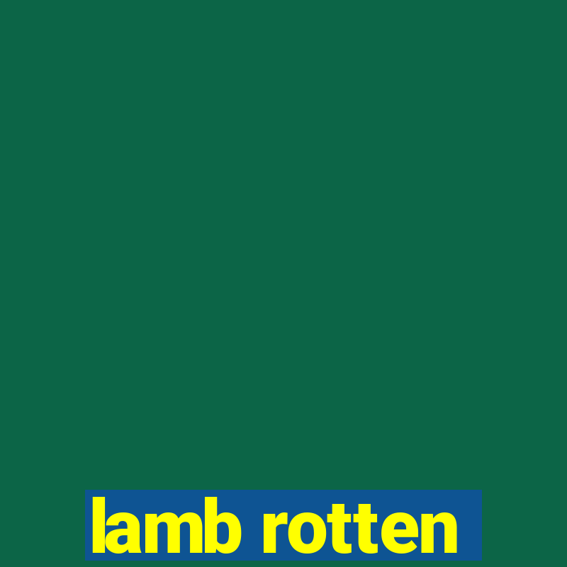 lamb rotten