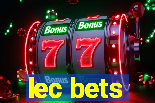 lec bets