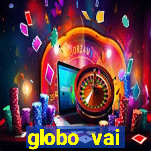 globo vai transmitir jogo hoje