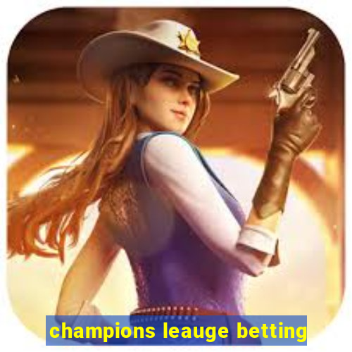 champions leauge betting