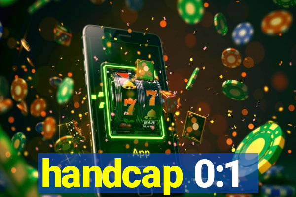 handcap 0:1