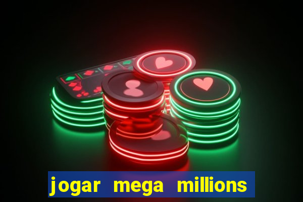 jogar mega millions do brasil