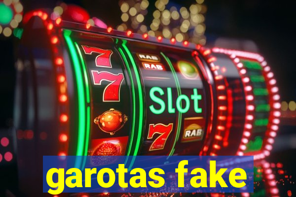 garotas fake