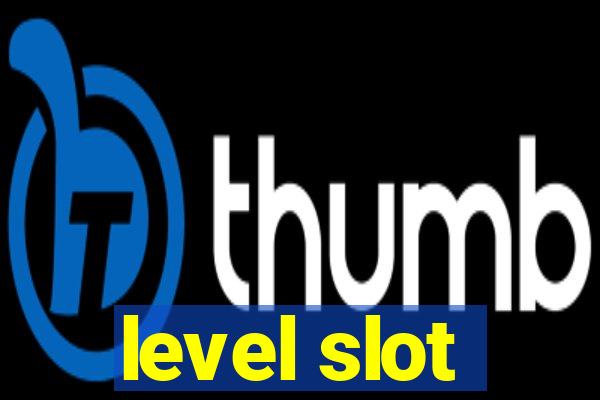 level slot