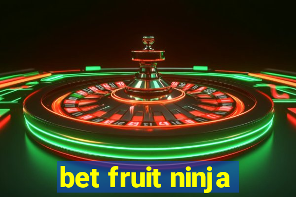 bet fruit ninja