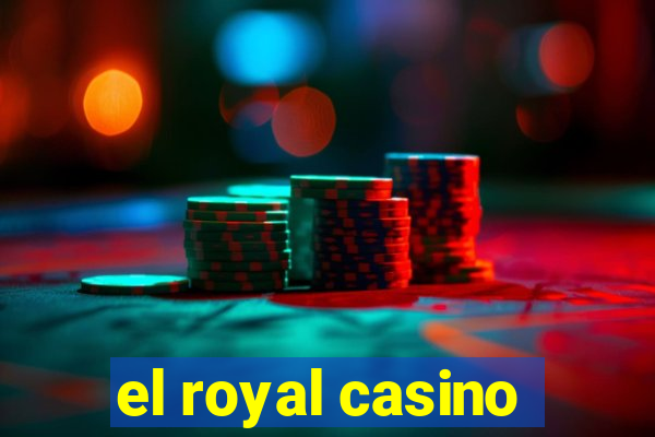 el royal casino