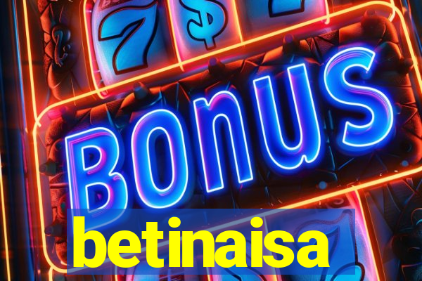 betinaisa