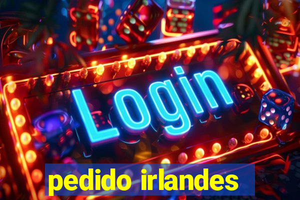 pedido irlandes