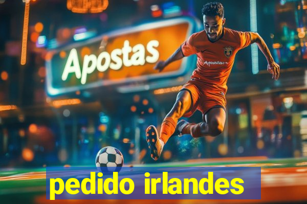 pedido irlandes