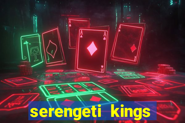 serengeti kings slot online