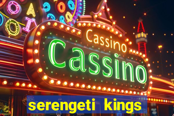 serengeti kings slot online