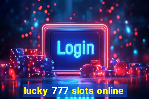 lucky 777 slots online