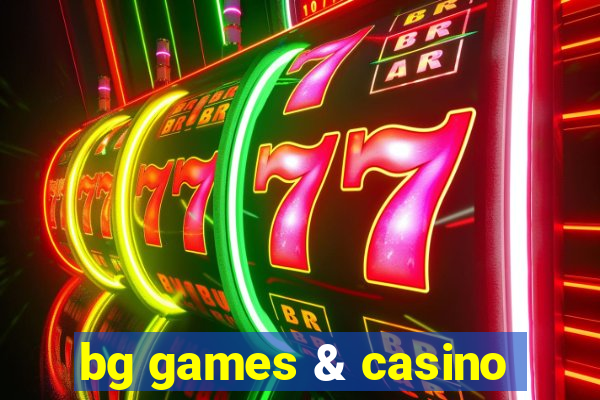 bg games & casino