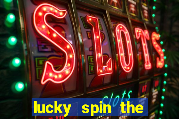 lucky spin the wheel - win free