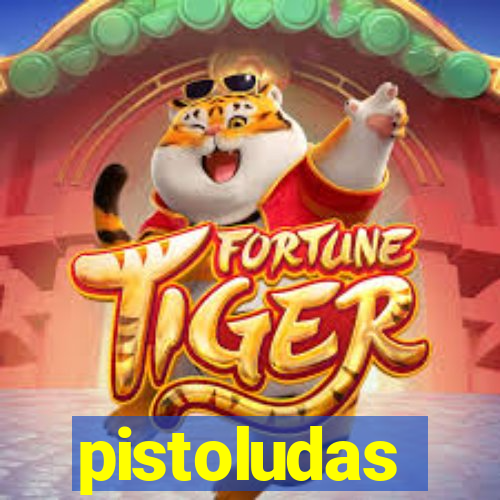 pistoludas