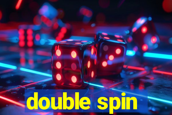 double spin