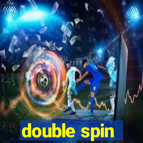 double spin