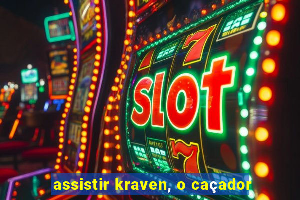 assistir kraven, o caçador