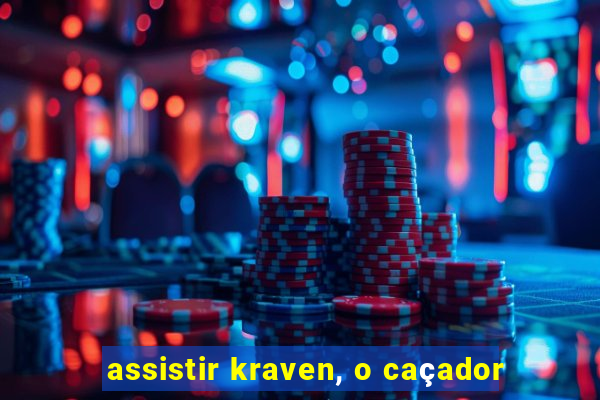 assistir kraven, o caçador