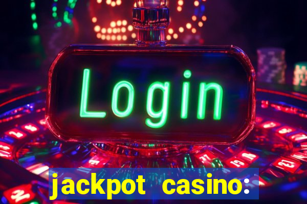 jackpot casino: lucky slots