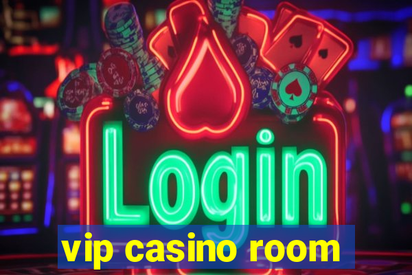 vip casino room