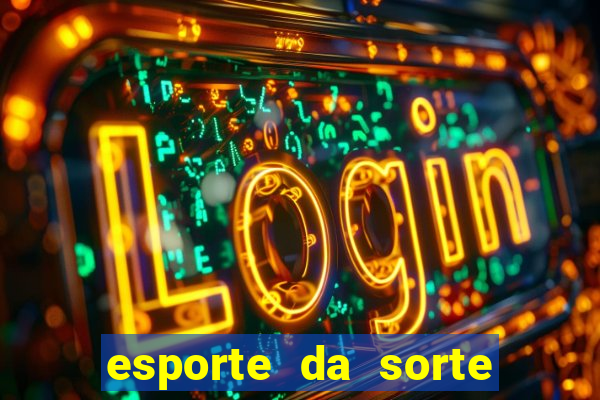 esporte da sorte melhores jogos