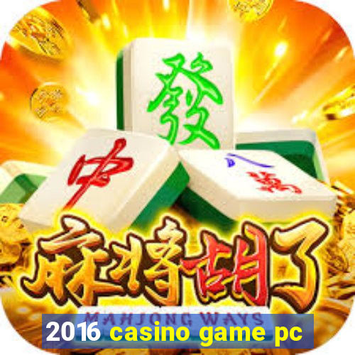 2016 casino game pc