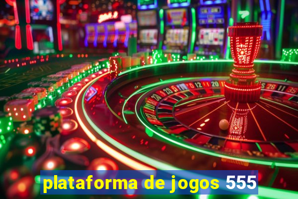 plataforma de jogos 555