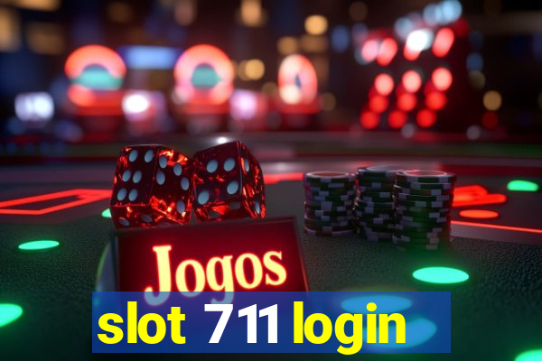 slot 711 login