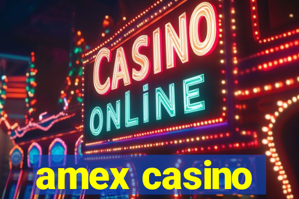 amex casino