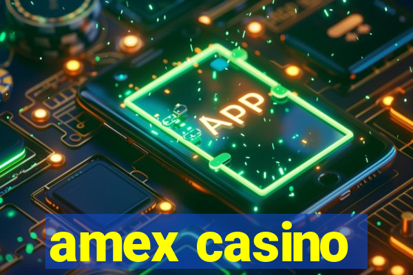 amex casino