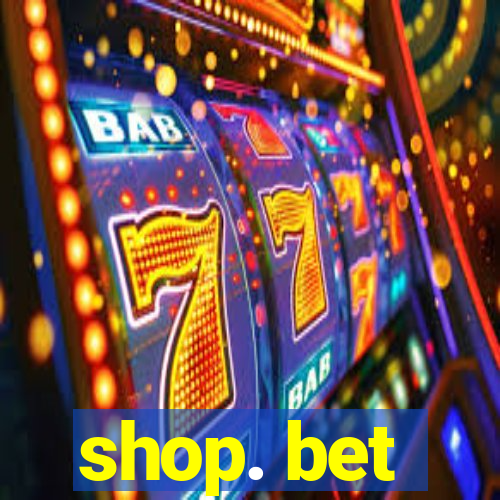 shop. bet