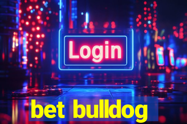 bet bulldog