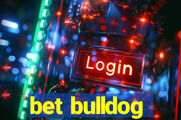 bet bulldog