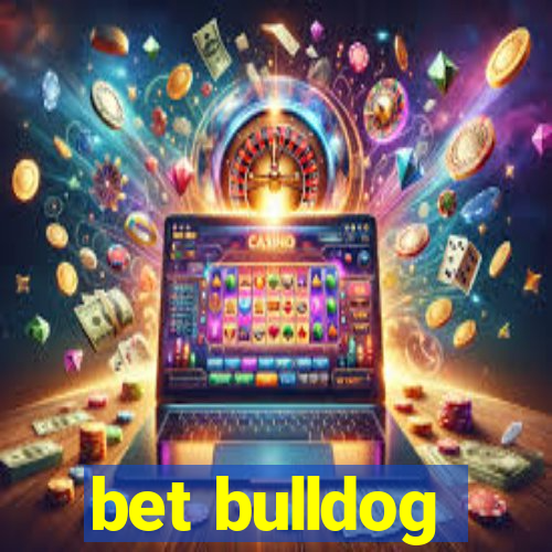 bet bulldog