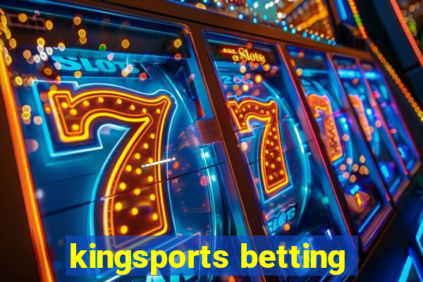 kingsports betting