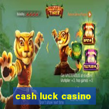 cash luck casino