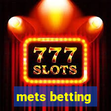 mets betting